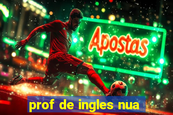 prof de ingles nua